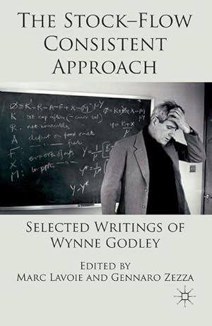 Immagine del venditore per The Stock-Flow Consistent Approach : Selected Writings of Wynne Godley venduto da AHA-BUCH GmbH