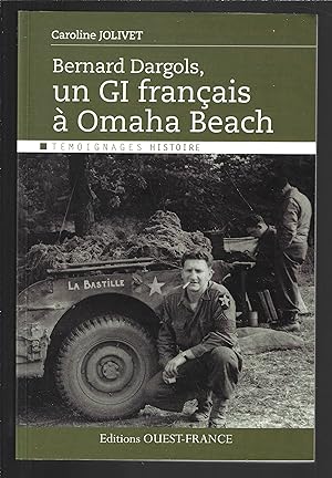 Bernard Dargols : Un GI français à Omaha Beach