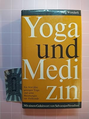 Bild des Verkufers fr Yoga und Medizin. Ein Arzt ber den geistigen Yoga und seine Beziehungen zur Heilkunde. zum Verkauf von Druckwaren Antiquariat