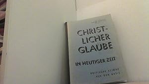 Seller image for Christlicher Glaube in heutiger Zeit. Kritische Stimme aus der Basis. for sale by Antiquariat Uwe Berg