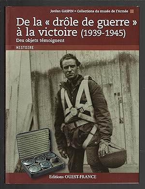 De la "drôle de guerre" à la victoire (1939-1945) : Des objets témoignent