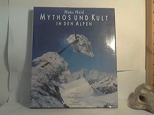 Mythos und Kult in den Alpen. - Kultstätten und Bergheiligtümer im Alpenraum.