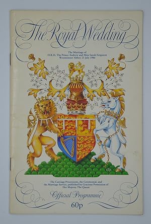 Seller image for The Royal Wedding: The Marriage of H.R.H. The Prince Andrew and Miss Sarah Ferguson for sale by The Small Library Company