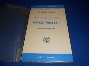 Oeuvres Complètes. Tome I.1908-1912. PSYCHANALYSE I. Préface du Dr. Michaël Balint