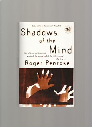Bild des Verkäufers für Shadows of the Mind; a Search for the Missing Science of Consciousness zum Verkauf von Roger Lucas Booksellers