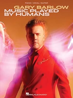 Image du vendeur pour Gary Barlow: Music Played By Humans - Piano, Vocal and Guitar mis en vente par WeBuyBooks