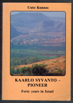 Kaarlo Syvanto - Pioneer; Forty years in Israel