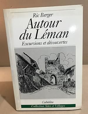Bild des Verkufers fr Autour du Lman / excursions et dcouvertes zum Verkauf von librairie philippe arnaiz