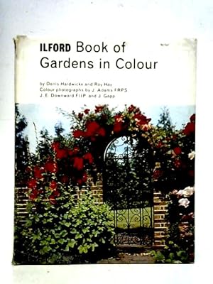 Bild des Verkufers fr Ilford Book of Gardens in Colour zum Verkauf von World of Rare Books
