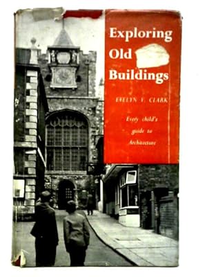 Imagen del vendedor de Exploring Old Buildings: Every Child's Guide to Architecture a la venta por World of Rare Books