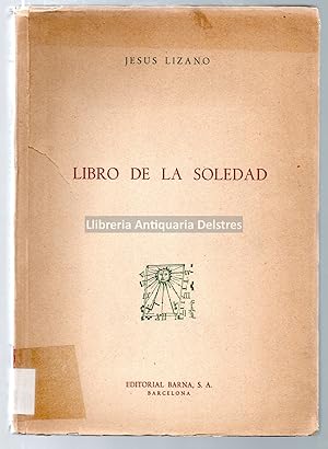 Imagen del vendedor de Libro de la soledad. [Dedicatoria autgrafa y firma del autor]. a la venta por Llibreria Antiquria Delstres