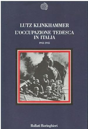 Seller image for L'OCCUPAZIONE TEDESCA IN ITALIA 1943-1945 for sale by LIBRERIA ALDROVANDI