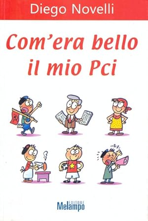 Bild des Verkufers fr Com'era bello il mio PCI zum Verkauf von Librodifaccia