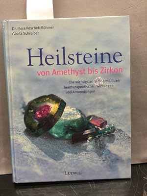 Bild des Verkufers fr Heilsteine von Amethyst bis Zirkon Die wichtigsten Steine mit ihren heiltherapeutischen Wirkungen und Anwendungen zum Verkauf von Kepler-Buchversand Huong Bach