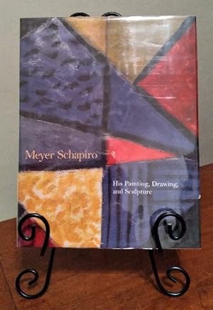 Seller image for Meyer Schapiro: his painting, drawing, and sculpture for sale by Structure, Verses, Agency  Books