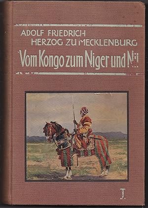 Seller image for Vom Kongo zum Niger. Berichte der deutschen Zentralafrika-Expedition 1910/1911. Erster Band I for sale by Versandantiquariat Bolz