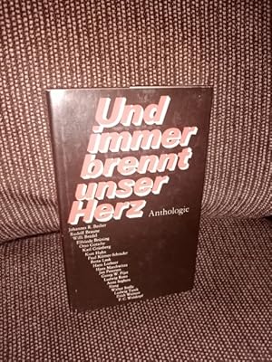 Und immer brennt unser Herz : Anthologie. Johannes R. Becher . [Hrsg. u. mit e. Vorw. von Hans Ba...