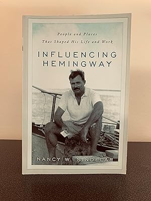 Seller image for Influencing Hemingway: People and Places That Shaped His Life and Work for sale by Vero Beach Books