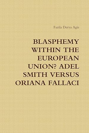 Seller image for BLASPHEMY WITHIN THE EUROPEAN UNION? ADEL SMITH VERSUS ORIANA FALLACI for sale by moluna