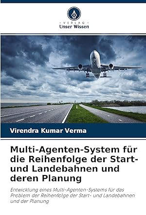 Seller image for Multi-Agenten-System fr die Reihenfolge der Start- und Landebahnen und deren Planung for sale by moluna