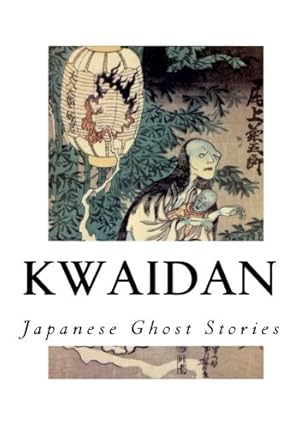 Seller image for Kwaidan: Stories and Studies of Strange Things for sale by Redux Books