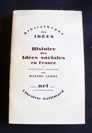 Histoire des idées sociales en France - Tome I : de Montesquieu à Robespierre - Tome II : de Babe...