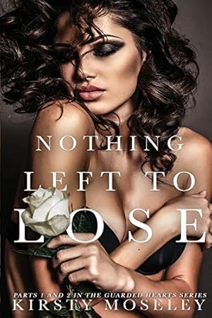 Seller image for Nothing Left to Lose: (Parts 1 and 2 combined into a novel of epic proportion) for sale by Redux Books