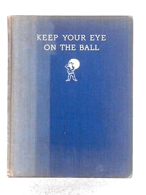 Bild des Verkufers fr Keep Your Eye on the Ball zum Verkauf von World of Rare Books