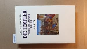 Bild des Verkufers fr Die Templer : Aufstieg und Untergang ; 1120 - 1314 : aus dem franzsischen von wolfgang kaiser. zum Verkauf von Gebrauchtbcherlogistik  H.J. Lauterbach