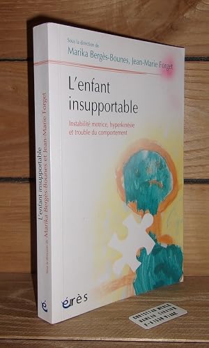 Seller image for L'ENFANT INSUPPORTABLE : Instabilit Motrice, Hyperkinsie et Trouble du Comportement for sale by Planet's books