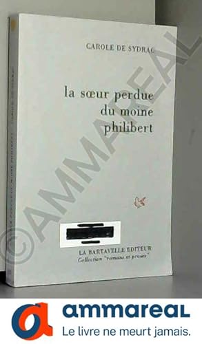 Bild des Verkufers fr La soeur perdue du moine Philibert zum Verkauf von Ammareal