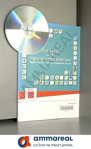 Seller image for Tout savoir sur les logos environnementaux apposs sur les produits de consommation courante (1Cdrom) for sale by Ammareal