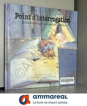 Image du vendeur pour Point d'Interrogation : Le hamster qui aimait les livres mis en vente par Ammareal