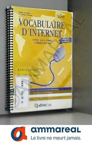 Image du vendeur pour Vocabulaire d'Internet: HTML, Java, VRML, cyberculture : terminologie des technologies de l'information : vocabulaire anglais-francais (Cahi mis en vente par Ammareal