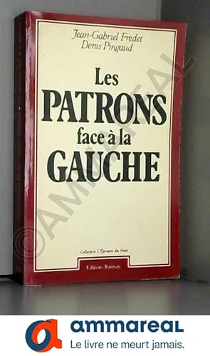 Seller image for Les patrons face a la gauche for sale by Ammareal