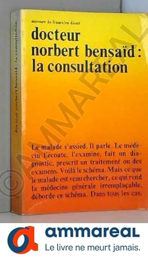 Seller image for La consultation / Docteur Norbert Bensad for sale by Ammareal