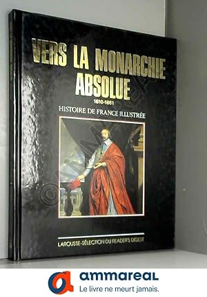Image du vendeur pour Vers la monarchie absolue (Histoire de France illustree. Serie cartonnee. ) mis en vente par Ammareal