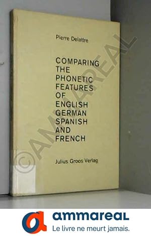 Bild des Verkufers fr Comparing the Phonetic Features of English, French, German and Spanish: An Interim Report. zum Verkauf von Ammareal