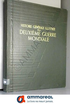 Immagine del venditore per Histoire gnrale illustre de la deuxime guerre mondiale venduto da Ammareal