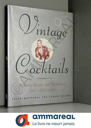 Seller image for Vintage Cocktails: Authentic Recipes and Illustrations from 1920-1960 for sale by Ammareal