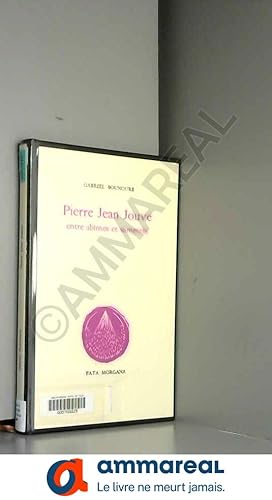 Seller image for Pierre Jean Jouve entre abmes et sommets for sale by Ammareal