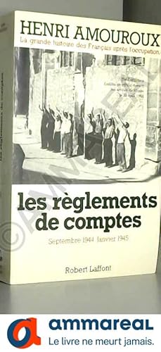 Imagen del vendedor de Les rglements de comptes Septembre 1944- Janvier 1945.La grande histoire des Franais sous l'Occupation Tome 9 a la venta por Ammareal