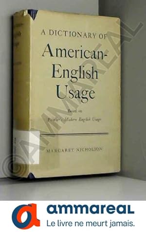 Immagine del venditore per A dictionary of American-English usage; based on Fowler's 'Modern English usage.' venduto da Ammareal