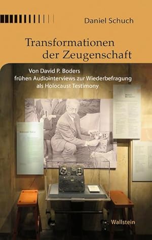 Bild des Verkufers fr Transformationen der Zeugenschaft : Von David P. Boders frhen Audiointerviews zur Wiederbefragung als Holocaust Testimony zum Verkauf von AHA-BUCH GmbH