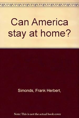 Image du vendeur pour Can America stay at home? mis en vente par WeBuyBooks