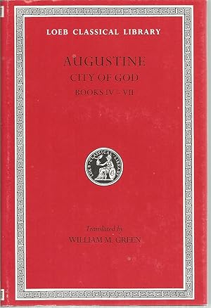 Augustine: City of God, Volume II, Books IV-VII (Loeb Classical Library)