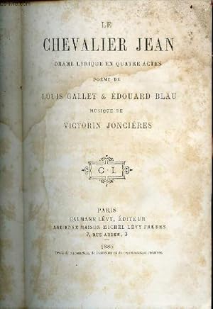 Imagen del vendedor de Le Chavalier Jean - drame lyrique en quatre actes - musique de Victorin Joncires a la venta por Le-Livre