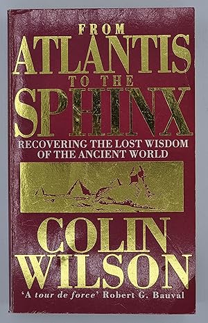 Bild des Verkufers fr From Atlantis to the Sphinx : Recovering the Lost Wisdom of the Ancient World zum Verkauf von Green Ink Booksellers