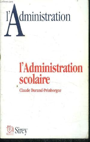 Immagine del venditore per L administration - L'administration Scolaire venduto da Le-Livre