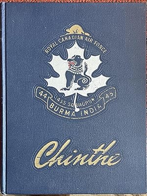 Chinthe. The 435 Squadron, Royal Canadian Air Force. Our Travels in India, Burma and China 1944-1945